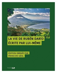 La Vie de Rubén Darío écrite par lui-même