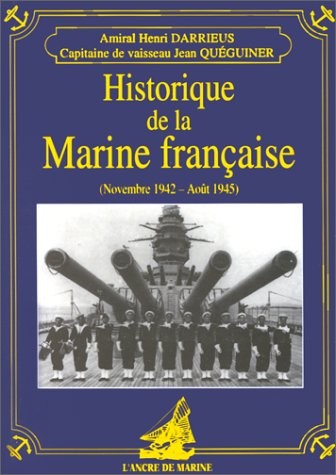 Historique de la Marine française. Novembre 1942 - Août 1945