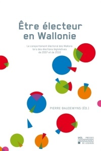 Être électeur en Wallonie: Le comportement électoral des Wallons lors des élections législatives de 2007 et de 2010