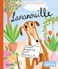 Lananouille T01: Lana cherche une famille