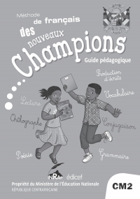 Le français des Nouveaux Champions RCA CM2 Guide Pédagogique