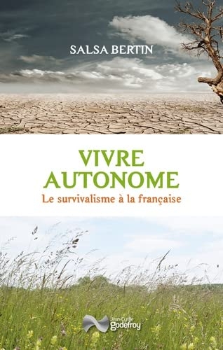 Vivre autonome : Le survivalisme à la francaise
