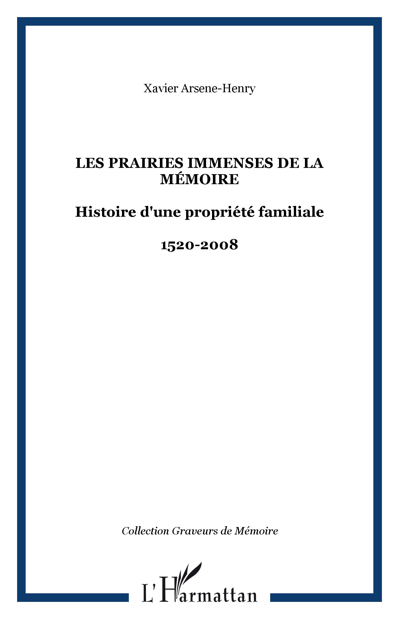 Prairies Immenses de la Mémoire Histoire d'une Propriété Familiale 1520 2008