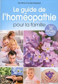 Le guide de l'homéopathie pour la famille : Inclus 90 fiches pratiques