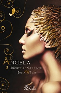 Angela : 3 - Mortelle Etreinte