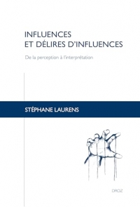 Influences et délires d'influences: De la perception à l'interprétation