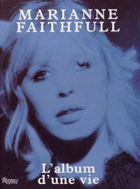 Marianne Faithfull : L'album d'une vie