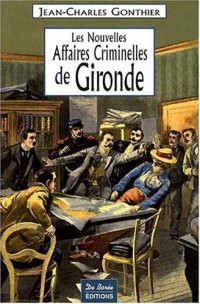 Gironde Nouvelles Affaires Criminelles