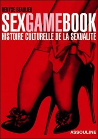 SEXGAMEBOOK HISTOIRE CULTURELLE DE LA SEXUALITE