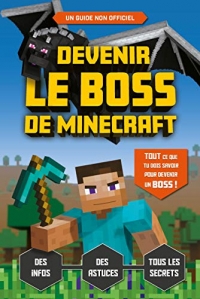 Devenir le boss de Minecraft : le guide de jeu - Guide de jeux vidéo - Dès 8 ans