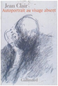Autoportrait au visage absent: Écrits sur l'art (1981-2007)