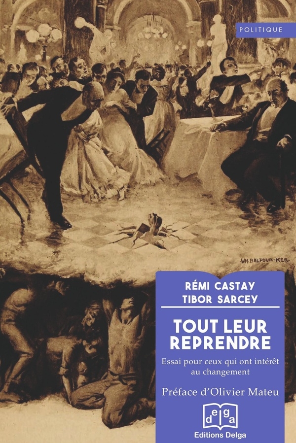 Tout leur reprendre.: Essai pour ceux qui ont intérêt au changement. Préface d'Olivier Mateu