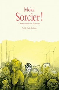 Sorcier !, Tome 4: L'honorable et le monarque