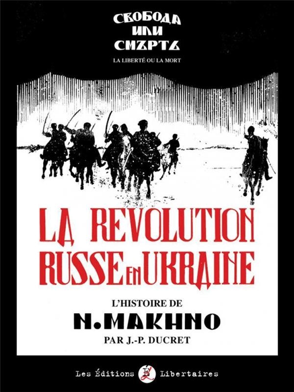 La revolution russe en ukraine - la histoire de n. makhno