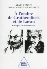 À l'ombre de Grothendieck et de Lacan