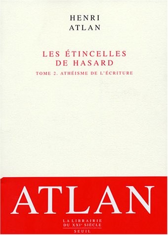 Les Etincelles de hasard, tome 2 : Athéisme de l'écriture