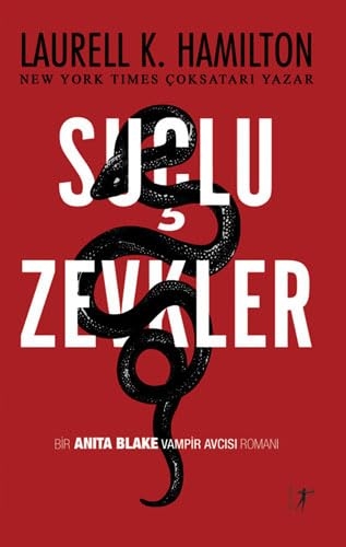 Suçlu Zevkler: Bir Anita Blake Vampir Avcısı Romanı [9789758733323]