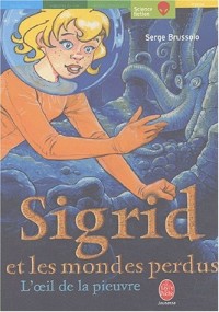 Sigrid et les mondes perdus, tome 1 : L'oeil de la pieuvre