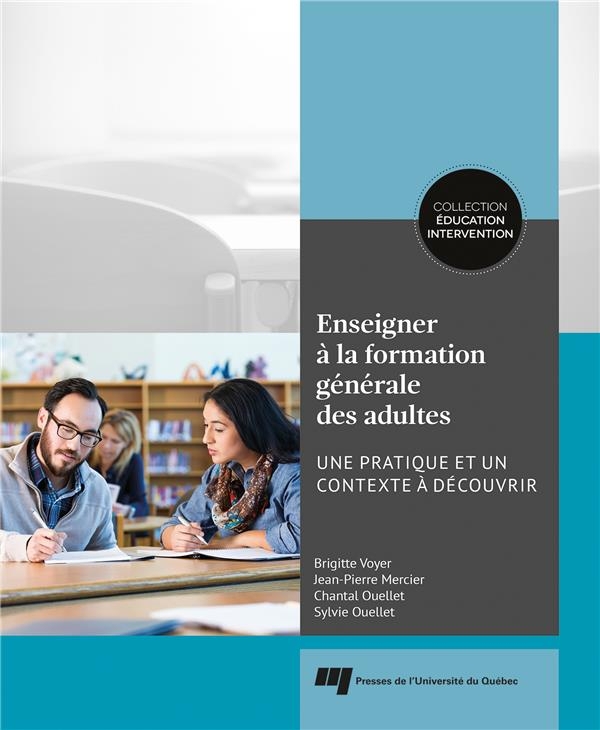 Enseigner à la formation générale des adultes: Une pratique et un contexte à découvrir