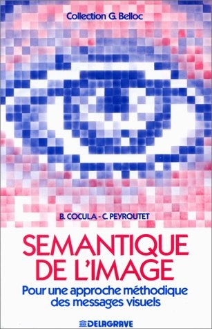 Sémantique de l'image : Pour une approche méthodique des messages visuels