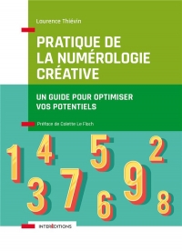 Pratique de la numérologie créative: Un guide pour optimiser vos potentiels