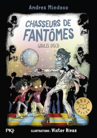 Chasseurs de fantômes - tome 10 : Goules disco - jeunesse - fantômes - amitié