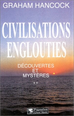 Civilisations englouties - Découvertes et Mystères, tome 2
