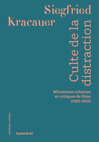 Culte de la distraction: Miniatures urbaines et critiques de films (1925-1933)