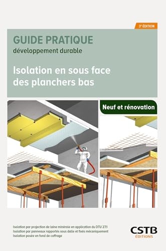 Isolation en sous face des planchers bas: Isolation par projection de laine minérale en application du DTU 27.1 - Isolation par panneaux rapportés ... - Isolation posée en fond de coffrage