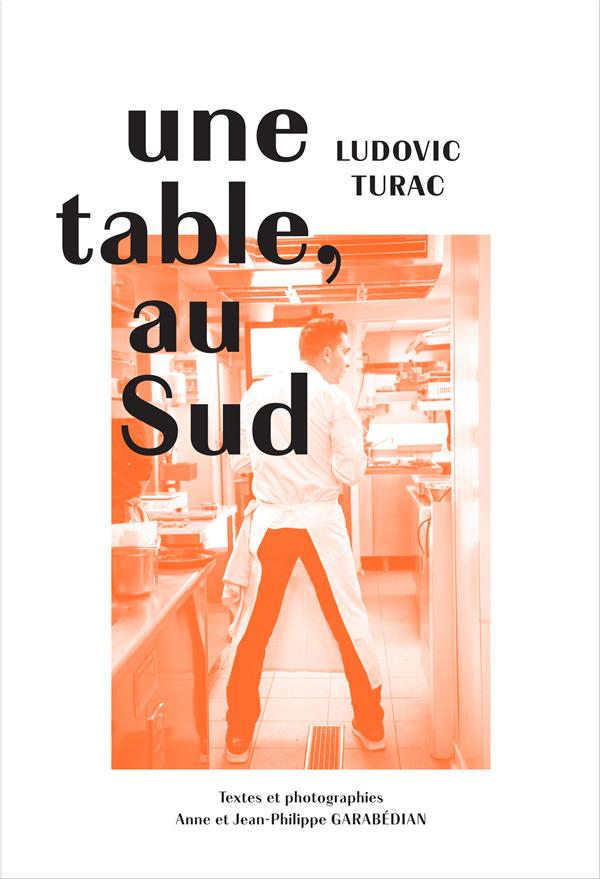 Une Table, au Sud. Ludovic Turac