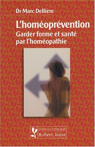 L'homéoprévention, garder forme et santé par l'homéopathie