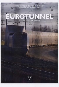 Eurotunnel. 24 heures sous la Manche