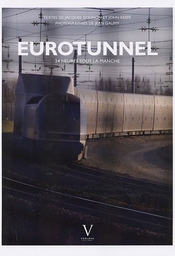 Eurotunnel. 24 heures sous la Manche