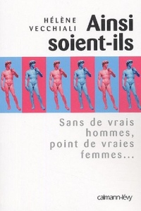 Ainsi soient-ils : Sans de vrais hommes, point de vraies femmes.