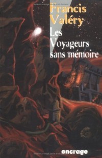 Les voyageurs sans mémoire : Chroniques du futur