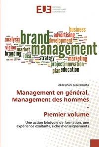 Management en général, Management des hommes - Premier volume: Une action bénévole de formation, une expérience exaltante, riche d’enseignements