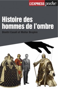 HISTOIRE DES HOMMES DE L'OMBRE