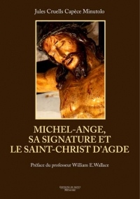 Michel-Ange, Sa Signature et le St Christ d'Agde