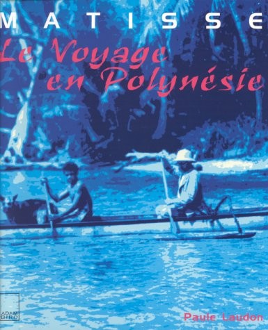 Matisse, voyage en Polynésie