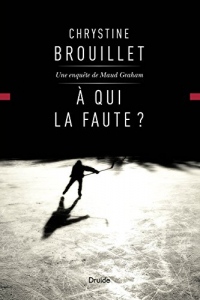 A Qui la Faute ? une Enquete de Maud Graham