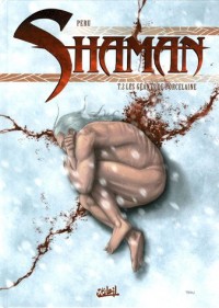 Shaman, Tome 2 : Les géants de porcelaine