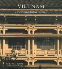 Viêtnam : A travers l'architecture coloniale