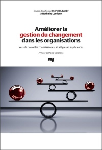 Ameliorer la Gestion du Changement Dans les Organisations - Vers de Nouvelles Connaissances, Strateg