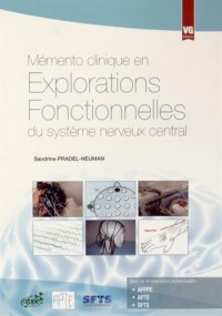 Mémento clinique en explorations fonctionnelles du système nerveux central