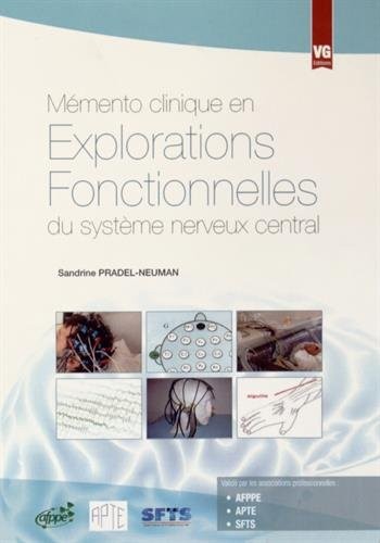 Mémento clinique en explorations fonctionnelles du système nerveux central