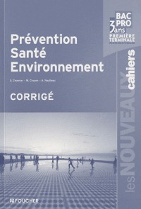 Prévention, Santé, Environnement 1e et Tle Bac pro 3 ans : Corrigé