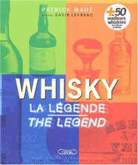 Whisky : La légende : The legend