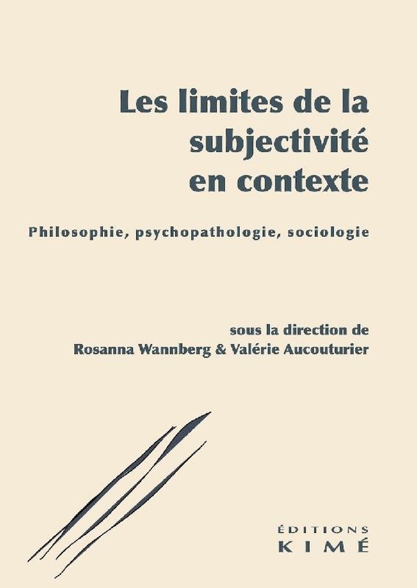 Les limites de la subjectivité en contexte: Philosophie, psychopathologie, sociologie