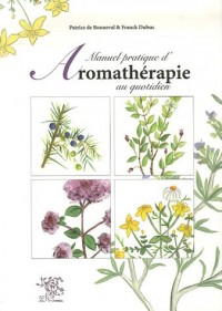 Manuel pratique d'aromathérapie au quotidien