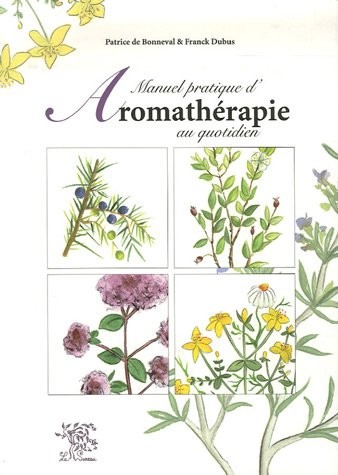Manuel pratique d'aromathérapie au quotidien